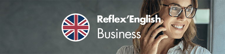 REFLEX'ENGLISH NIVEAU BUSINESS