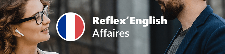 REFLEX'FRANÇAIS DES AFFAIRES